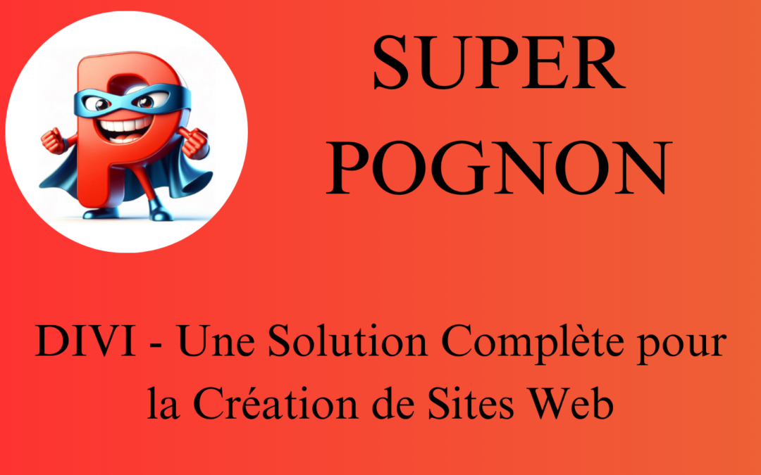 SUPER POGNON DIVI - Une Solution Complète pour la Création de Sites Web