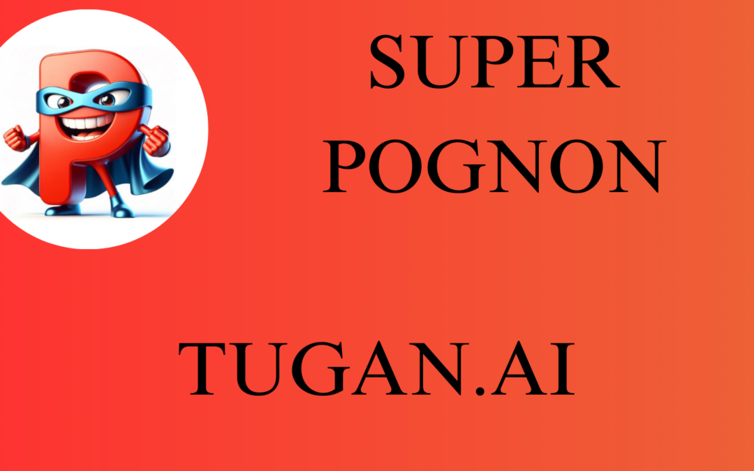 SUPER POGNON TUGAN.AI