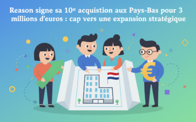 Reason signe sa 10e acquisition aux Pays-Bas pour 3 millions d’euros : cap vers une expansion stratégique