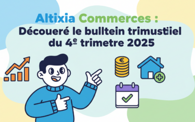 Altixia Commerces : Découvrez le bulletin trimestriel du 4e trimestre 2025