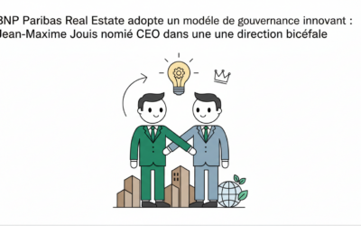 BNP Paribas Real Estate adopte un modèle de gouvernance innovant : Jean-Maxime Jouis nommé CEO dans une direction bicéphale