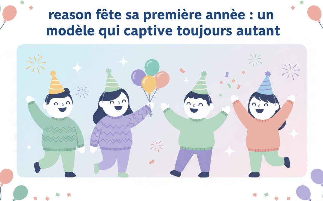 célébrez la première année de reason, un modèle qui continue de séduire et d'innover dans son domaine. découvrez pourquoi il reste incontournable et captivant.