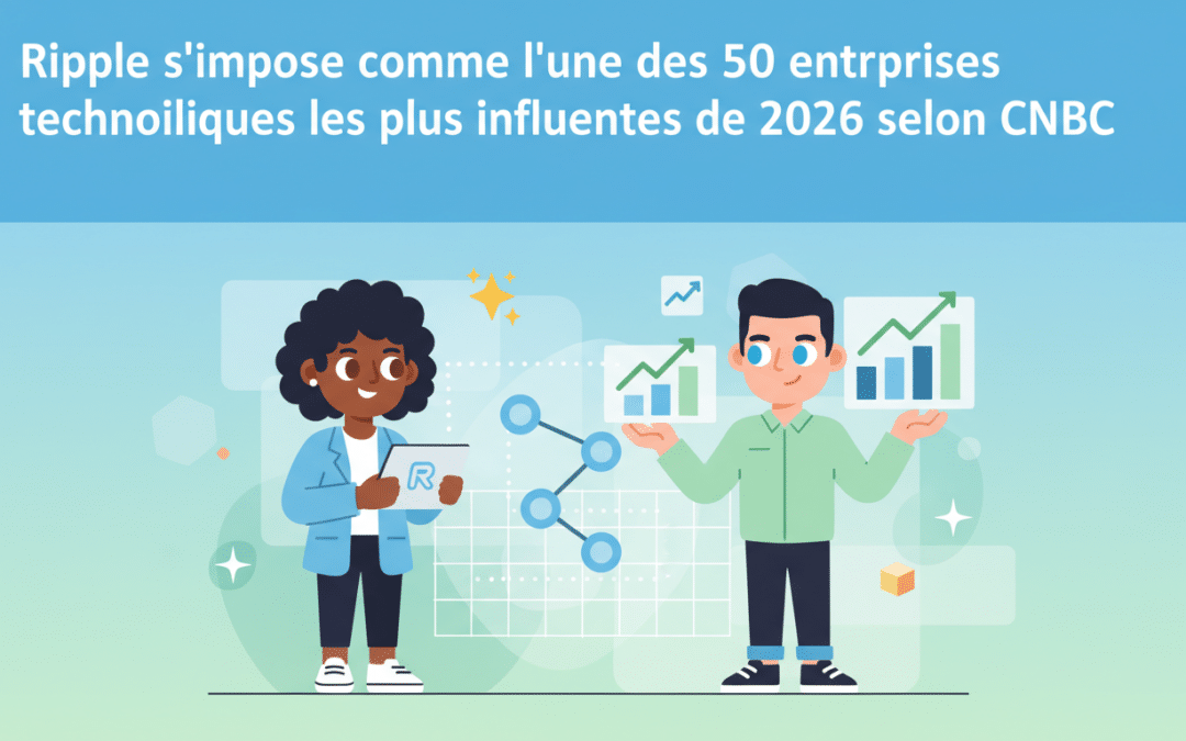 découvrez comment ripple s'impose comme l'une des 50 entreprises technologiques les plus influentes de 2026 selon cnbc, marquant un tournant majeur dans le secteur de la technologie.